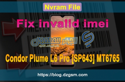 ملف Nvram لإصلاح وحل مشكلة إختفاء IMEI لهاتف Condor Plume L6 Pro [SP643] MT6765