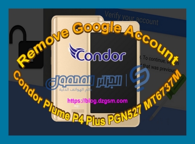 إزالة حساب غوغل لهاتف Condor Plume P4 Plus PGN527 MT6737M 