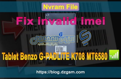 ملف Nvram لإصلاح مشكل الشبكة Tablet Benzo G-PADLITE K708 CPU: MT6580