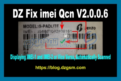 أداة DZ Fix imei Qcn لإظهار IMEI-1 و IMEI-2 أو العكس الممسوح أوتوماتكياً 