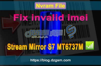 ملف Nvram لإصلاح مشكل الشبكة لهاتف Stream Mirror S7 MT6737M