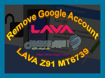 إزالة حساب غوغل لهاتف LAVA Z91 MT6739